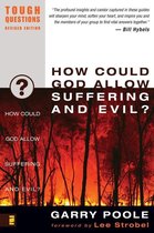 How Could God Allow Suffering and Evil?