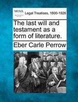 The Last Will and Testament as a Form of Literature.