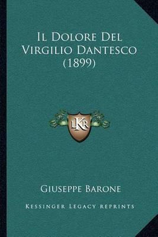 Boekkaft met titel Il Dolore Del Virgilio Dantesco (1899) en auteur Giuseppe Barone.