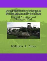 Systems Architecture of Forest Fire Detection and Relief Cloud Applications and Services IoT System