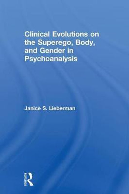 Clinical Evolutions on the Superego, Body, and Gender in Psy ... - cover