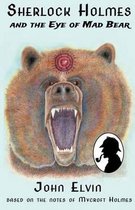 Sherlock Holmes and the Eye of Mad Bear