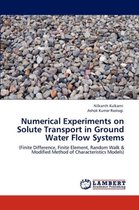 Numerical Experiments on Solute Transport in Ground Water Flow Systems