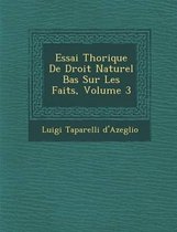 Essai Th Orique de Droit Naturel Bas Sur Les Faits, Volume 3