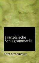 Franzosische Schulgrammatik