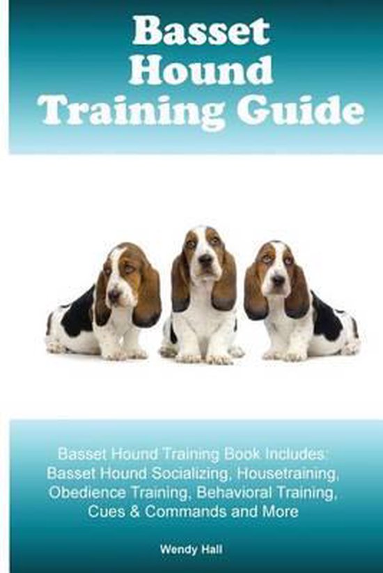 Basset Hound Training Guide Basset Hound Training Book Includes, Wendy