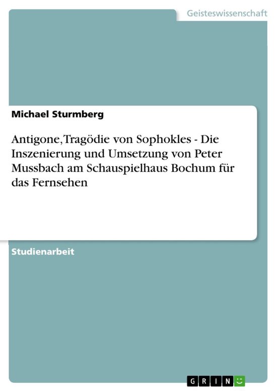 Antigone, Trag�Die Von Sophokles - Die Inszenierung Und Um ... - cover