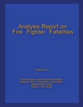 Analysis Report on Fire Fighter Fatalities II