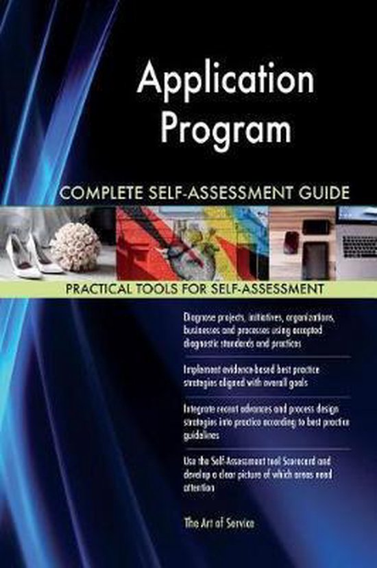 Application Program Complete Self-Assessment Guide, Gerardus Blokdyk ...