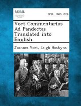 Voet Commentarius Ad Pandectas Translated Into English.