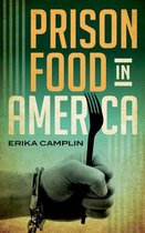 Rowman & Littlefield Studies in Food and Gastronomy - Prison Food in America