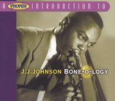 Proper Introduction to J.J. Johnson: Bone-O-Logy
