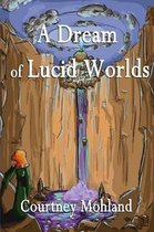 A Dream of Lucid Worlds