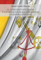 El Concilio Vaticano II Y Las Relaciones Iglesia-Estado En Espa a (1965-1972)