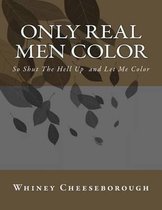 Only Real Men Color