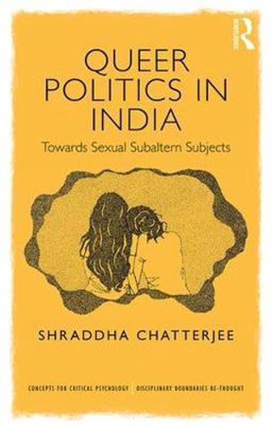 Queer Politics in India: Towards Sexual Subaltern Subjects - cover