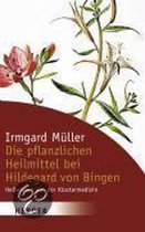 Die Pflanzlichen Heilmittel Bei Hildegard Von Bingen