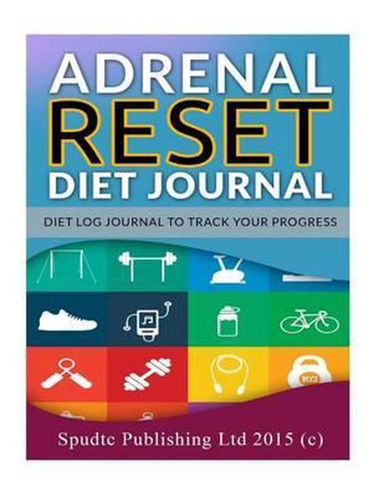 Adrenal Reset Diet Journal, Spudtc Publishing Ltd 9781512148442
