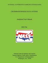 National Automotive Sampling System Crashworthiness Data System Analytic User's Manual 2003 Final