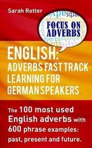 English: Adverbs Fast Track Learning for German Speakers.