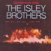 Isley Brothers - Go For Your Guns
