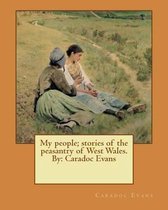 My People; Stories of the Peasantry of West Wales. by