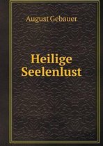 Heilige Seelenlust