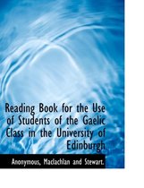 Reading Book for the Use of Students of the Gaelic Class in the University of Edinburgh