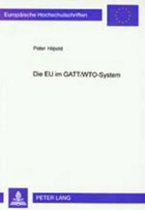 Europaeische Hochschulschriften Recht- Die Eu Im Gatt/Wto-System