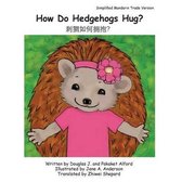 How Do Hedgehogs Hug? Simplified Mandarin Trade Version