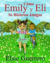 Como Emily Y Eli Se Hicieron Amigo