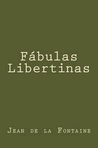 Fabulas Libertinas (Spanish Edition)