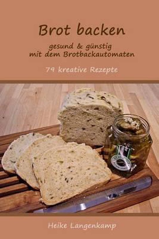 Brot backen - gesund & guenstig mit dem Brotbackautomaten - cover