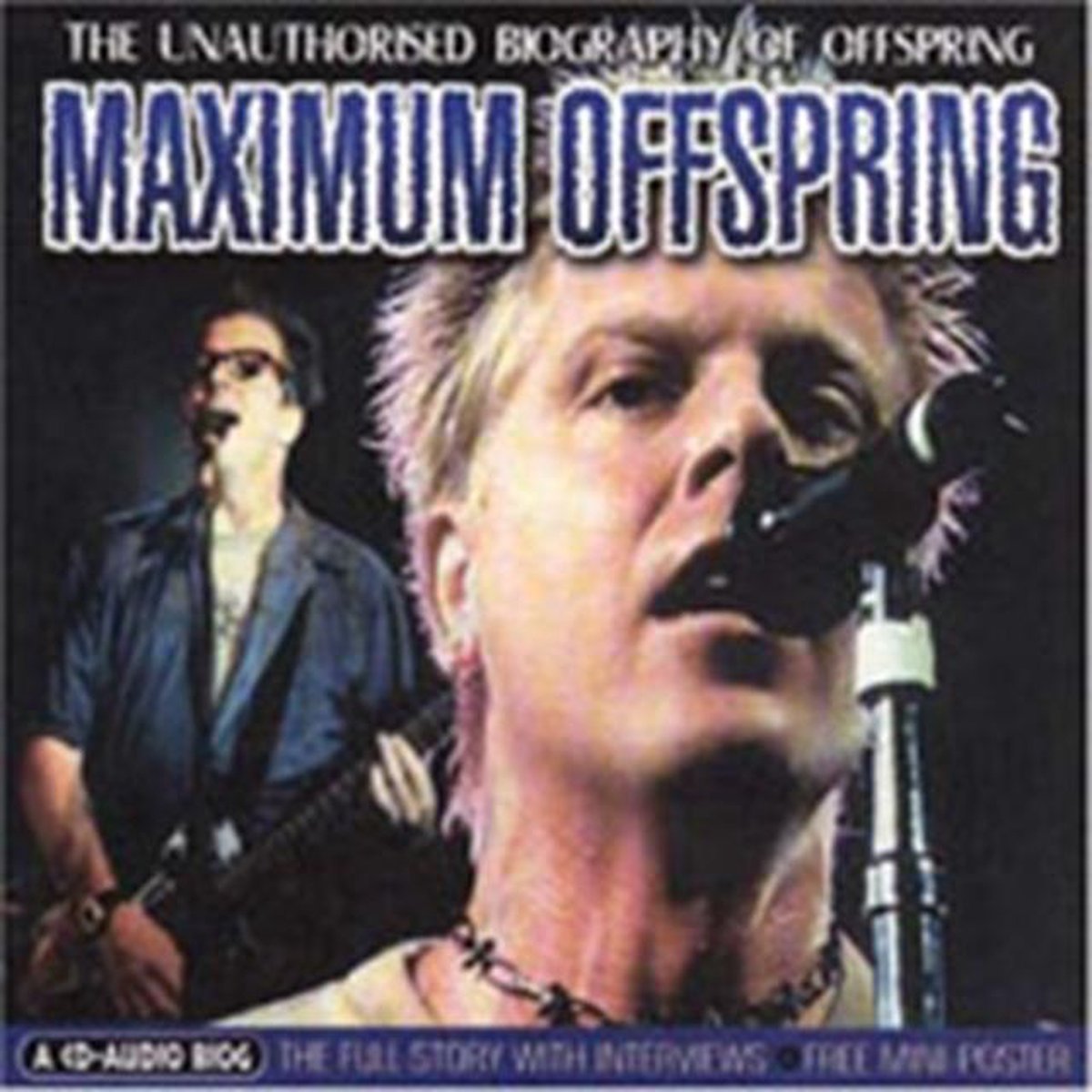 Maximum Offspring: The Unauthorised Biography Of Offspring