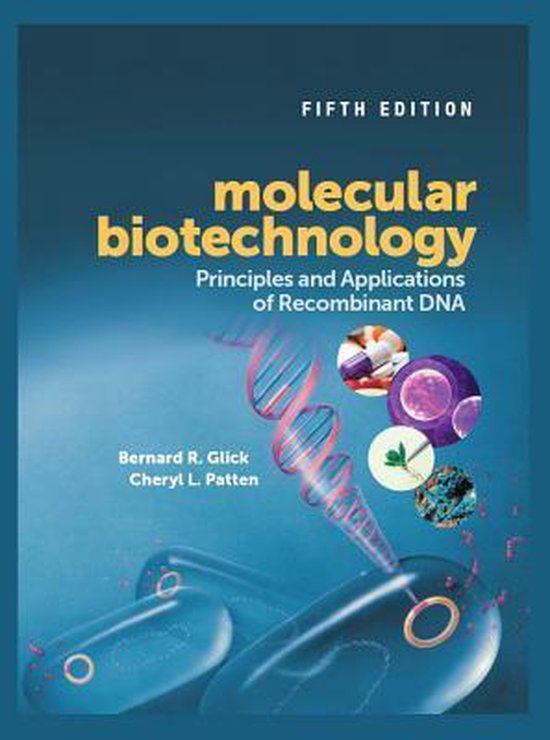 College aantekeningen Biotechnologie (TLSC-BTECH5V-15)  Molecular Biotechnology: Principles and Applications of Recombinant DNA, ISBN: 9781555819361