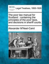 The Poor Law Manual for Scotland