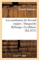 Histoire- Les Courtisanes Du Second Empire: Marguerite Bellanger Avec Lettres Autographes (2e �dition)