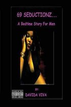69 SEDUCTIONZ...A Bedtime Story For Men