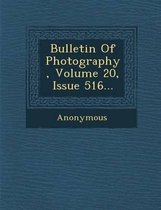 Bulletin of Photography, Volume 20, Issue 516...