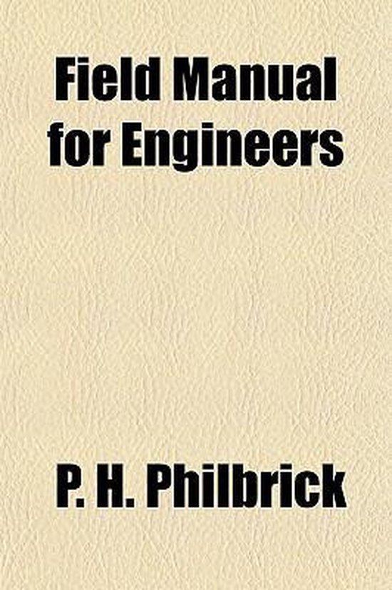 Field Manual for Engineers 9781152459175 P H Philbrick Boeken