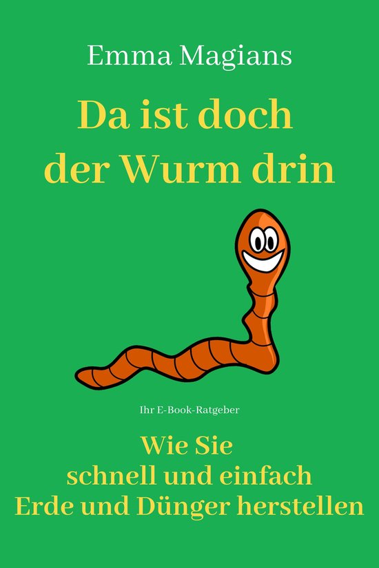 Da ist doch der Wurm drin! (ebook), Emma Magians 9783746058979 Boeken