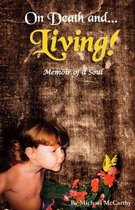 On Death and LIVING! - Memoir of a Soul