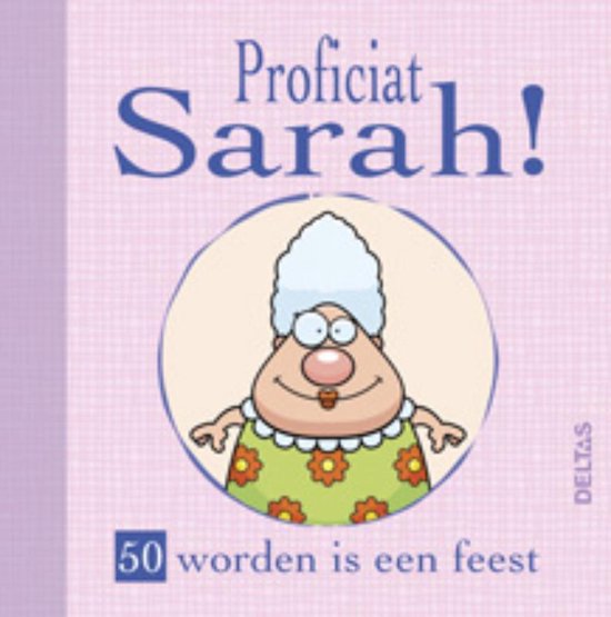 stijl onstabiel Realistisch Proficiat Sarah!, Greet Bauweleers | 9789044733501 | Boeken | bol.com
