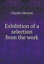Exhibition of a selection from the work
