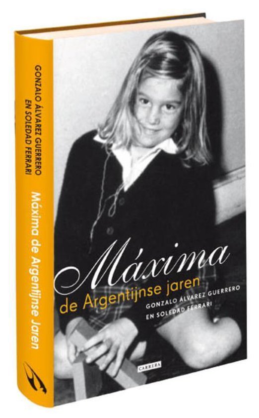 Cover van het boek 'Maxima De Argentijnse jaren 1e verkoopdag 22 april' van G. Álvarez Guerrero en Silvia Ferrari
