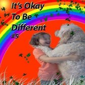It's Okay to Be Different #5