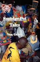 'smudge-Pot Tales'