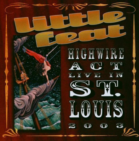 Little Feat - Highwire Act Live In St Louis 2003