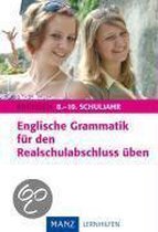 Englisch. Englische Grammatik Für Das 8.-10. Schuljahr. Für Den Realschulabschluss Üben