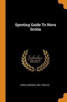 Sporting Guide to Nova Scotia